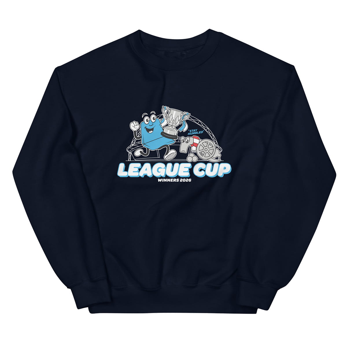 League Cup Winners Stay Humbled Sweatshirt