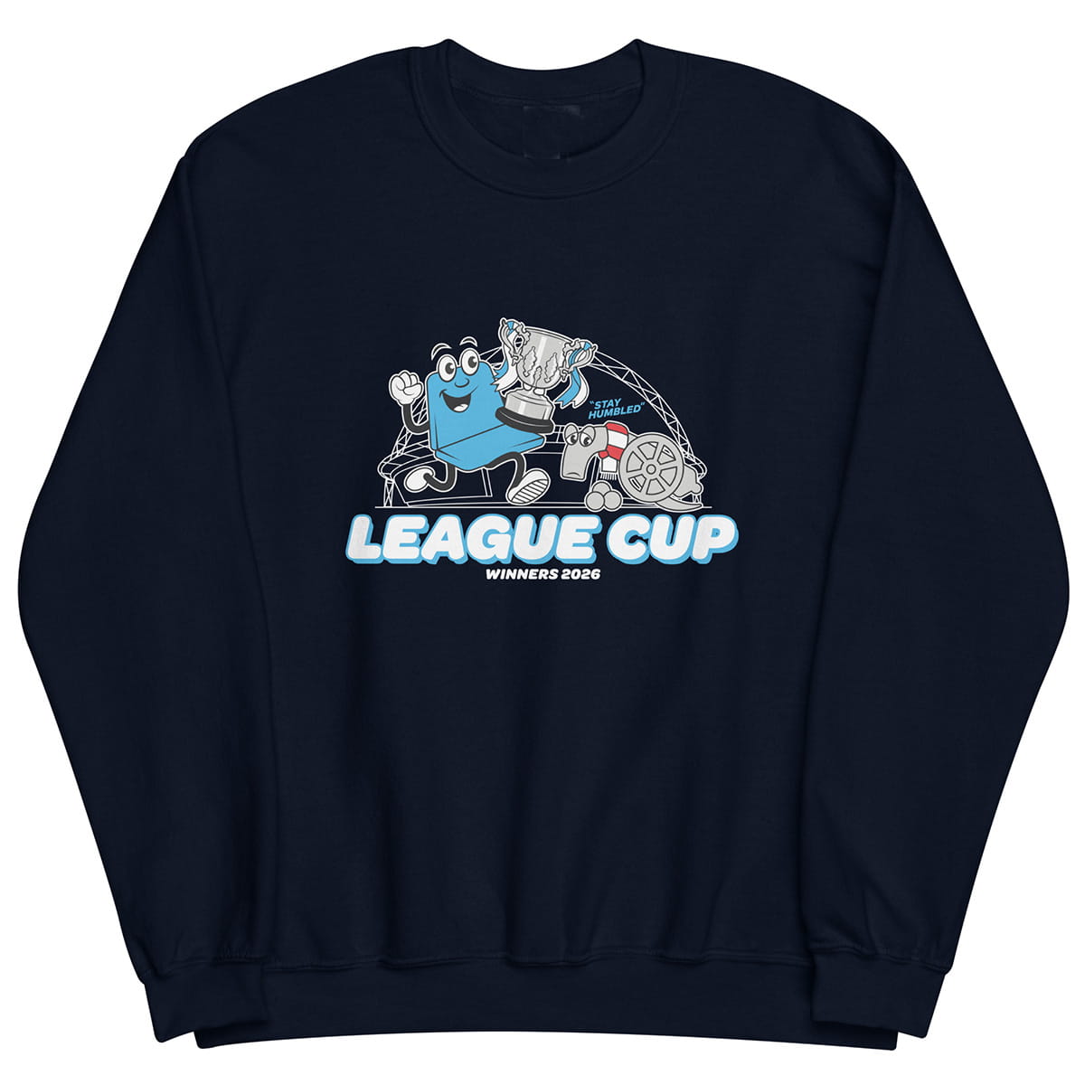 League Cup Winners Stay Humbled Sweatshirt