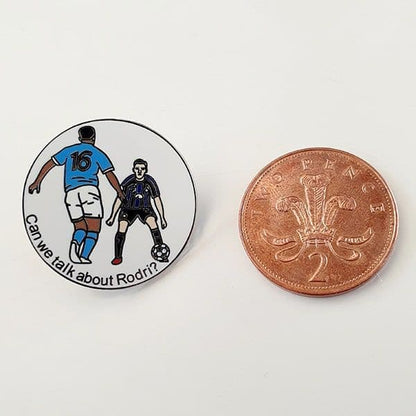 Can We Talk About Rodri Pin Badge