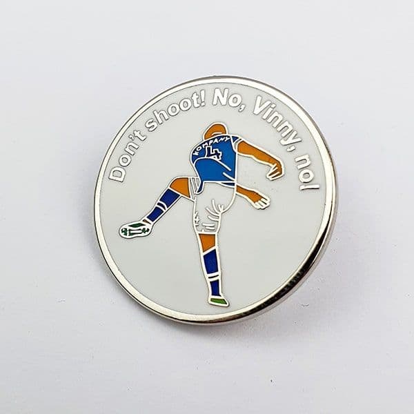 Don't Shoot! No Vinny, No Pin Badge