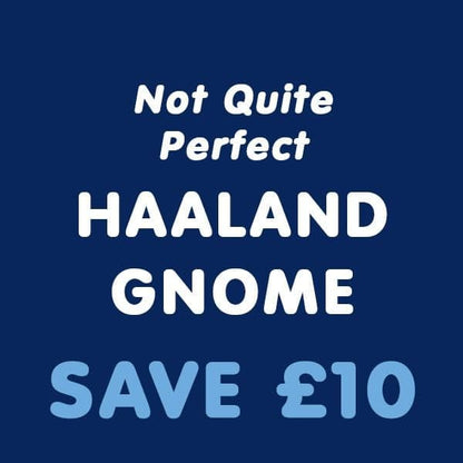Not Quite Perfect Haaland Gnomes