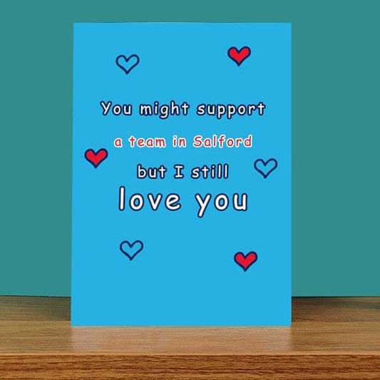 Support United But Still Love You Card