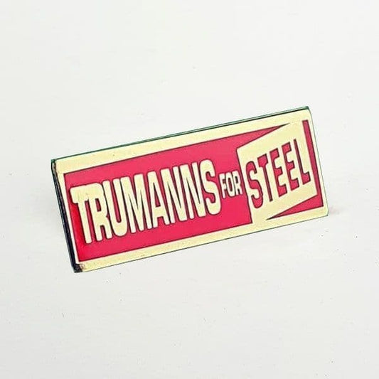 Trumanns For Steel Pin Badge